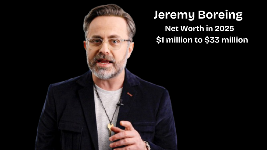 Jeremy Boreing Net Worth